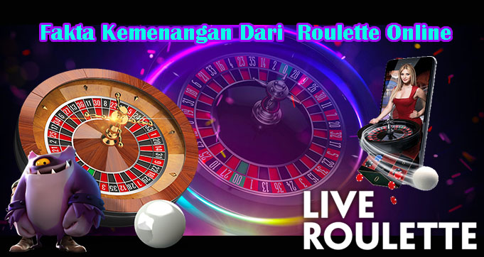 Fakta Kemenangan Dari Roulette Online