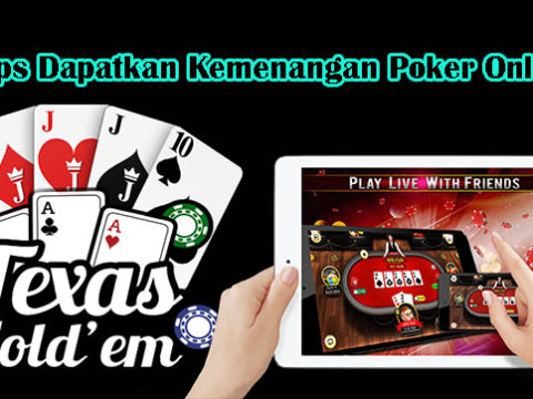 Tips Dapatkan Kemenangan Poker Online